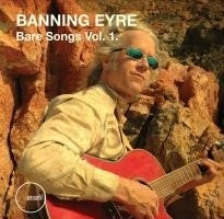 Banning Eyre - Bare Songs Vol.1 - Import CD