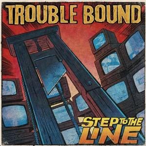 Trouble Bound - Step to the Line - Import Vinyl LP Record