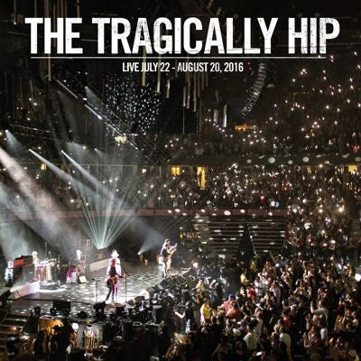 The Tragically Hip - Live July 22 - August 20, 2016 - Import 2 CD