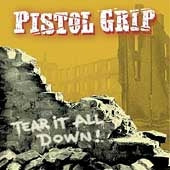 Pistol Grip - Tear It All Down - Import CD