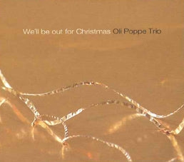 Oli Poppe Trio - We'll Be Out for Christmas - Import CD