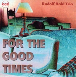 Rudolf Rokl Trio - For The Good Times - Import CD Limited Edition