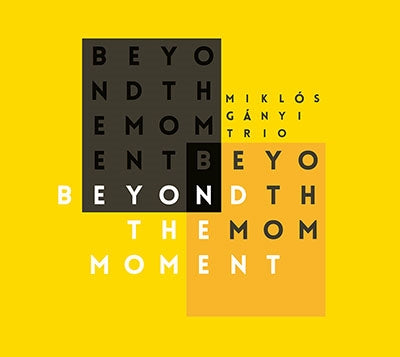 Miklos Ganyi Trio - BEYOND THE MOMENT - Japan CD