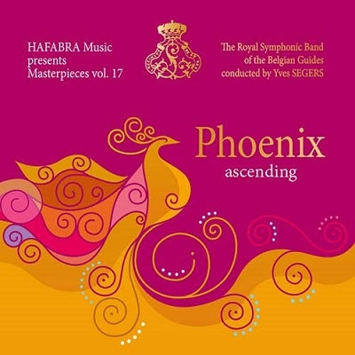 Belgium Guyde Symphony Wind Orchestra, If Seehus - Masterpiece Vol. 17: Phoenix Ascending - Import CD