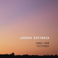 Joshua Espinoza Trio - Songs From Yesterday - Import CD