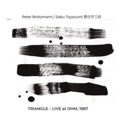 Peter Brotzmann 、Sabu Toyozumi  - Triangle, Live At Ohm, 1987 - Import CD