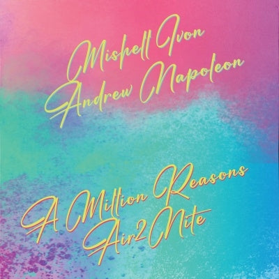 Mishell Ivon、Andrew Napoleon - A Million Reasons / Air2Nite - Import Royal Blue Transparent Colored Vinyl 7 inch Record Limited Edition