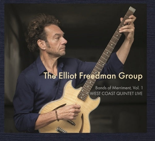 The Elliot Freedman Group - Vans of Merriment Vol. 1: West Coast Quintet Live - Import CD