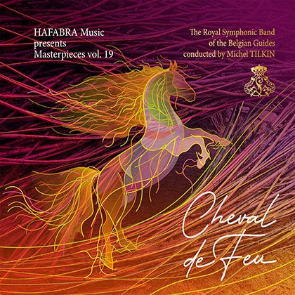 Royal Symphonic Band Of The Belgian Guides - Masterpieces Vol. 19 - Cheval de feu - Import CD