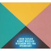 John Taylor/Kenny Wheeler/Riccardo Del Fra 、 Kenny Wheeler 、 Ricardo Del Fra 、 John Taylor (Duran Duran) - OVERNIGHT - Japan CD