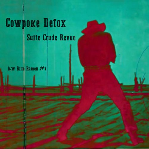 Suite Crude Revue - Cowpoke Detox / Blue Ramen #1 - Import Vinyl 7 inch Single Record