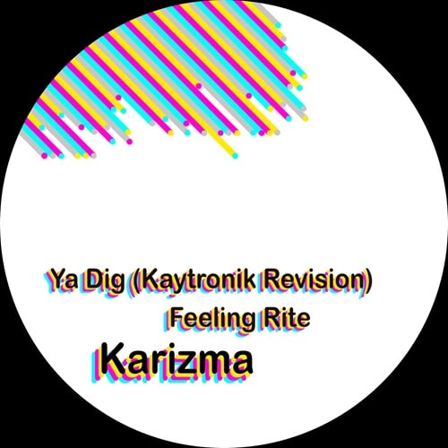 Karizma - Ya Dig (Kaytronik Revision)/Feeling Rite - Import Vinyl 12 inch Record