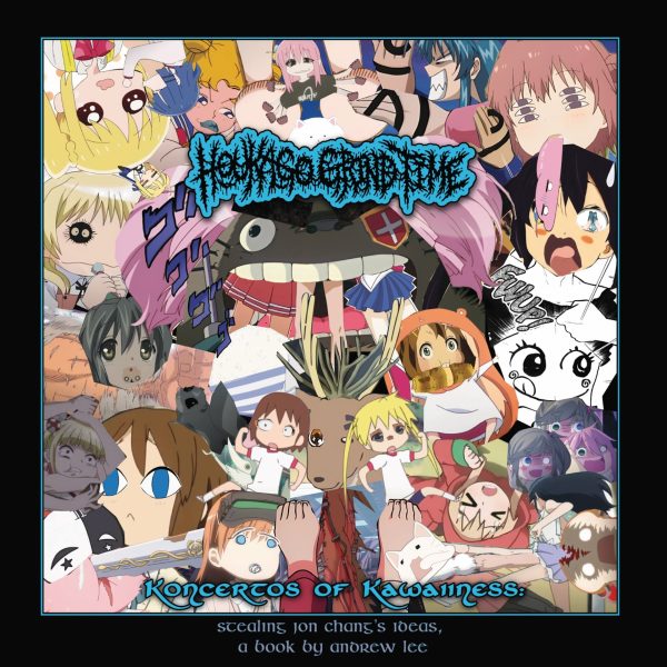 Houkago Grind Time - Koncertos Of Kawaiiness: Stealing Jon Chang'S Ideas, A Book By Andrew Lee - Japan CD