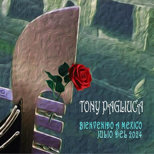 Tony Pagliuca - Bienvenido A Mexico Julio Del 2024 - Import CD