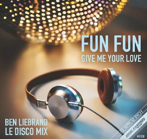 Fun Fun - Give Me Your Love (Ben Liebrand Le Disco Mix) - Import Vinyl 12 Inch Record