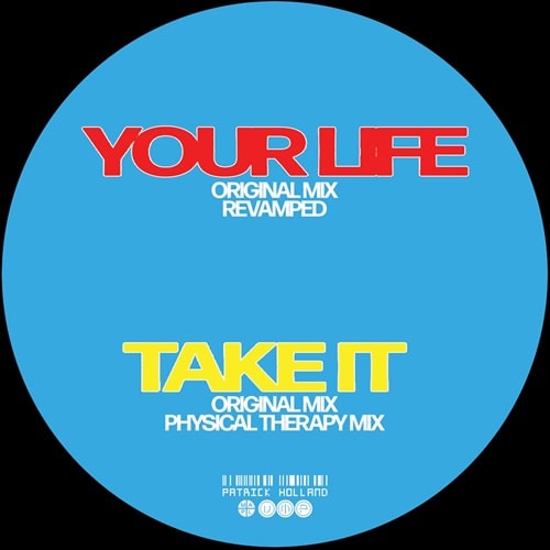 Patrick Holland - Your Life/Take It - Remixed - Import Vinyl 12 inch Record