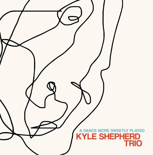 Kyle Shepherd - Dance More Sweetly Played - ImportLP Record