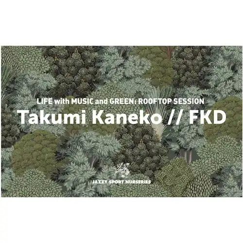 Takumi_Kaneko x FKD - Life With Music And Green:Rooftop Session - Japan Cassette Tape