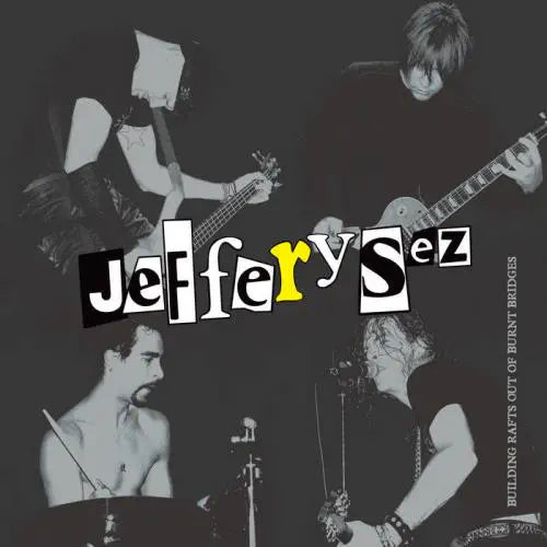 Jeffery Sez - Building Rafts Out Of Burnt Bridges - Import Vinyl LP Record