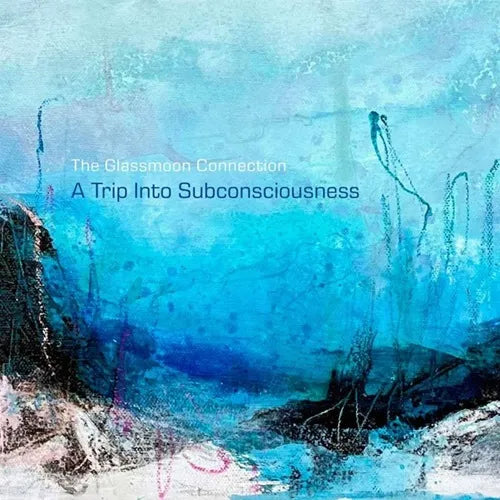 Glassmoon Connection - A Trip Into Subconsciousness - Import CD