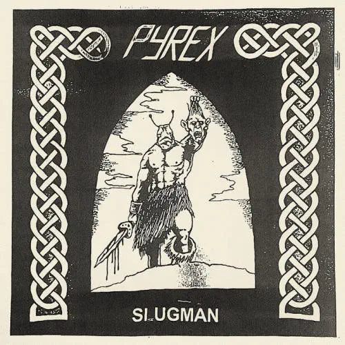 Pyrex - Slugman  - Import 7 inch Single Record