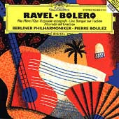 Pierre Boulez - Ravel: Bolero, Ma Mere l'Oye, etc / Pierre Boulez(cond), Berliner Philharmonic Orchestra - Import CD