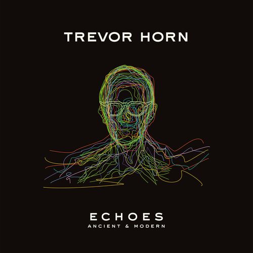 Trevor Horn - Echoes - Ancient And Modern - Import CD