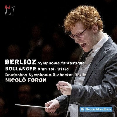 Nicolò Foron & Deutsches Symphonie-Orchester Berlin - Berlioz: Symphonie Fantastique & Boulanger: D'Un Soir Triste - Import CD