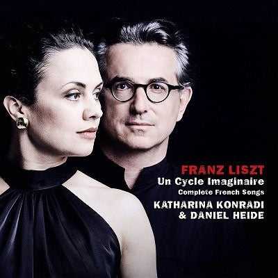 Katharina Konradi、Daniel Heide - Liszt :Un Cycle Imaginaire -Complete French Lieder - Import CD