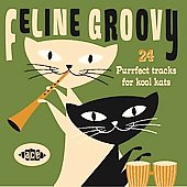 Various Artists - Feline Groovy (24 Purrfext Tracks For Kool Kats) - Import CD