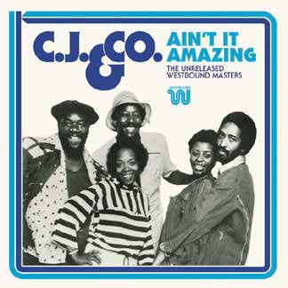 C.J. & Co. - Ain't It Amazing - The Unreleased Westbound Masters - Import CD