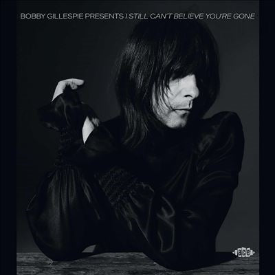 Bobby Gillespie Presents I Still Can't Believe You're Gone - Bobby Gillespie Presents I Still Can't Believe You're Gone - Import CD