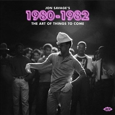 Various Artists - Jon Savage's 1980-1982 The Art Of Things To Come - Import 2 CD