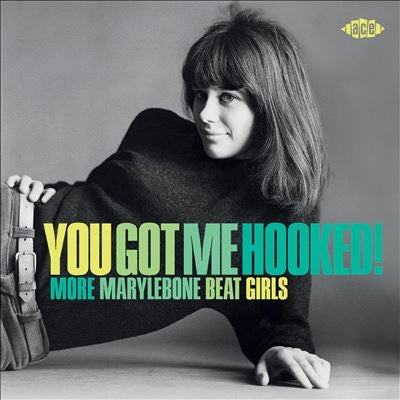 You Got Me Hooked! More Marylebone Beat Girls - You Got Me Hooked! More Marylebone Beat Girls - Import CD