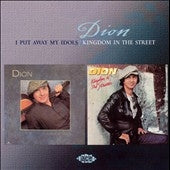 Dion (Dion DiMucci) - I Put Away My Idols/Kingdom In The Streets - Import CD