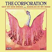 The Corporation - Get On Our Swing/Hassles In My Mind - Import CD