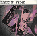 Makin' Time - No Lumps Of Fat Or Gristle Plus Unreleased And Live Tracks (UK) - Import CD