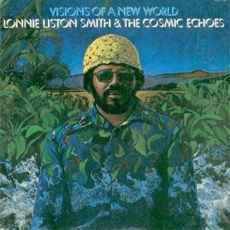 Lonnie Liston Smith & The Cosmic Echoes - Visions Of A New World - Import CD
