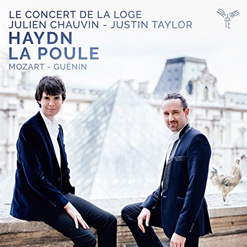 Haydn (1732-1809) - Haydn Symphony No.83, Mozart Piano Concerto No.17, Guenin : Julien Chauvin / Le Concert de la Loge, Justin Taylor(fp) - Import CD