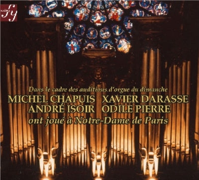 Michel Chapuis, André Isoir, Odile Pierre, Xavier Dall'As. - Within the framework of the Sunday organ recitals played at Notre-Dame de Paris 1971-1979 - Import CD Digipak