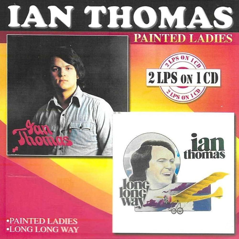 Ian Thomas - Painted Ladies/Long Long Way - Import CD