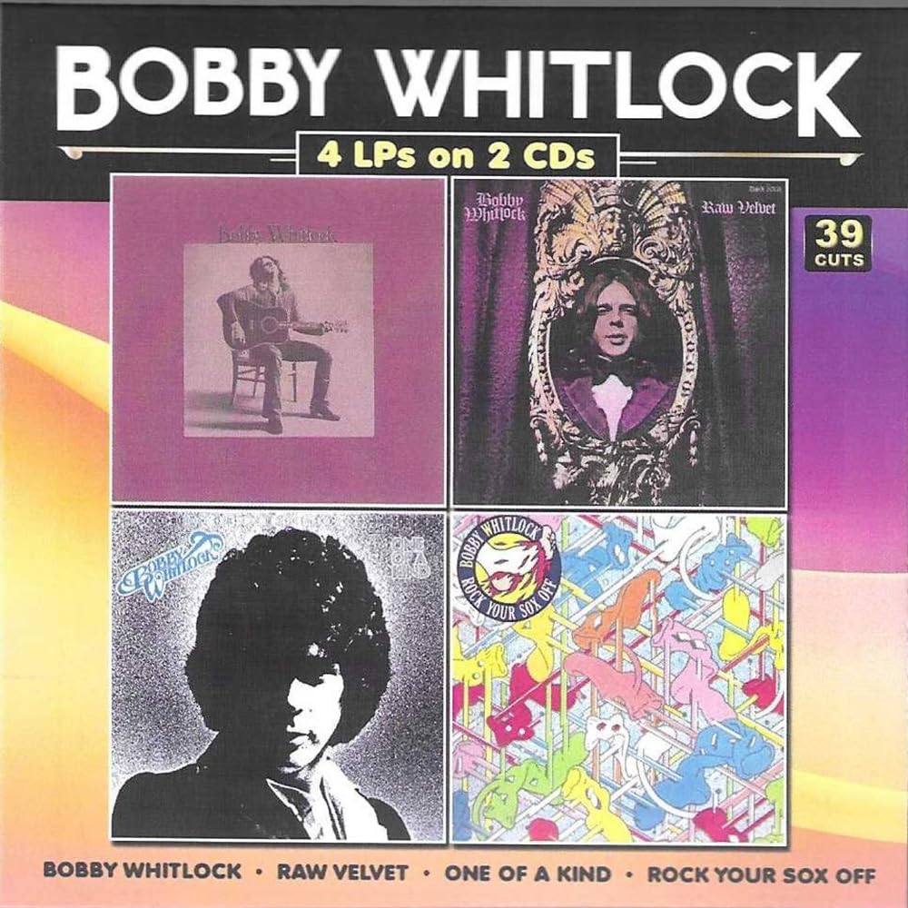 Bobby Whitlock - Bobby Whitlock/Raw Velvet/One Of A Kind/Rock Your Sox - Import 2 CD