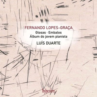 Lopes-Graca: Glosas & Other Piano Works - Lopes-Graca, Fernando :Embalos, Album do jovem Pianista : Luis Duarte(P) - Import CD