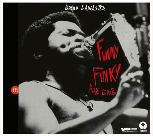 Byard Lancaster - Funny Funky Rib Crib - Import CD