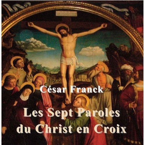 Jean-Pierre Lore - Franck: Les Sept Paroles du Christ en Croix - Import CD