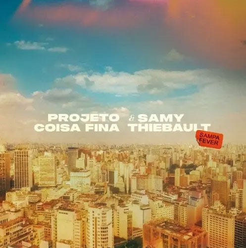 Projeto Coisa Fina,										Samy Thiebault - Sampa Fever - Import CD