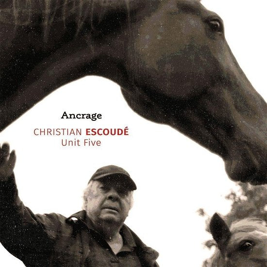 Christian Escoude Unit Five - Ancrage - Import CD
