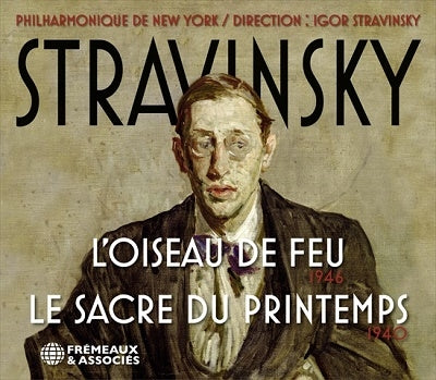 Igor Stravinsky. - Stravinsky: L'Oiseau de Feu 1946 - Le Sacre du Printemps 1940 - Import CD