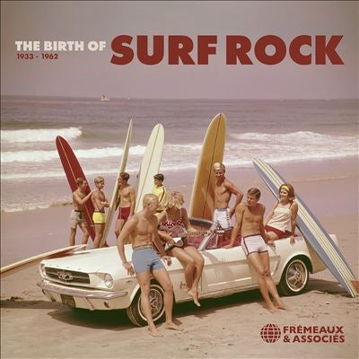Dick Dale 、 The Revels 、 The Beach Boys - The Birth of Surf Rock 1933-1962 - Import 2 CD
