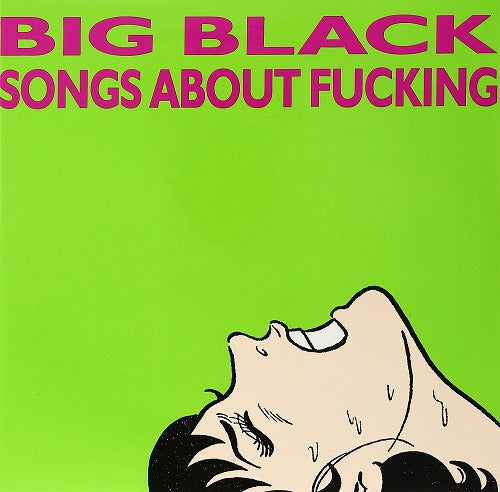 Big Black - Songs About Fucking - Import Vinyl LP Record
